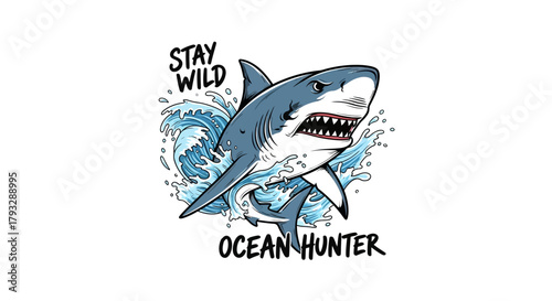 Aggressive Shark Ocean Hunter Stay Wild.