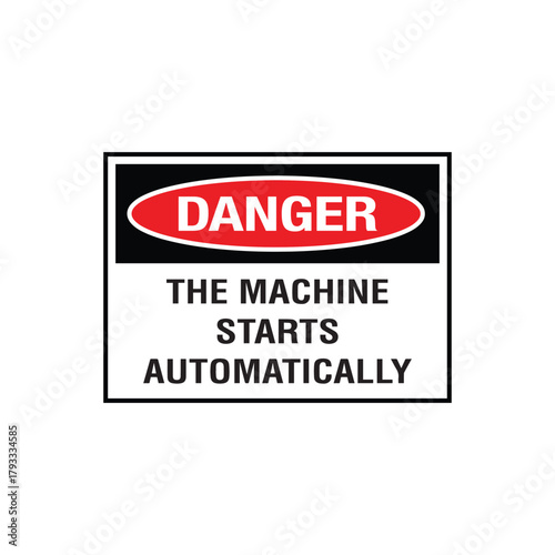 Danger The Trencher Starts Automatically Sign: Mandatory Warning for Equipment Activation Risk