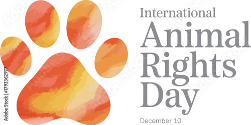 International Animal Rights Day poster featuring a large, watercolor-style dog paw print in orange and yellow, observed December 10.
