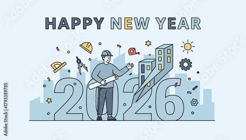 2026 New Year construction theme Architect plans future building and industry growth