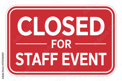 A red sign displays 'CLOSED FOR STAFF EVENT' in white lettering.
