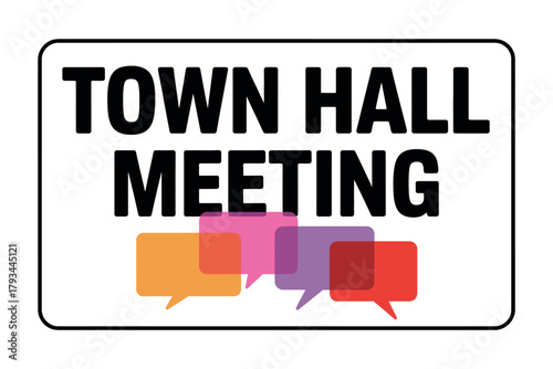 The town hall meeting sign features speech bubbles, symbolizing community discussion.