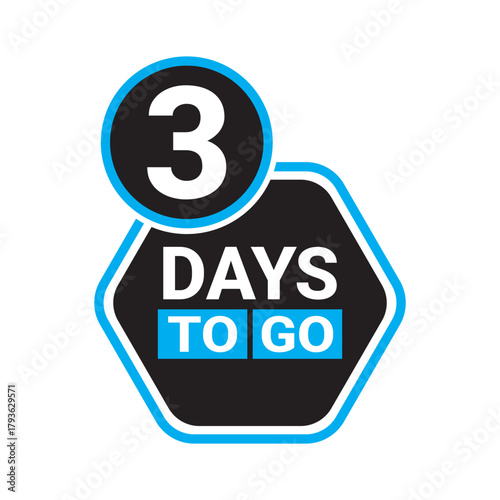 3 day to go. Countdown discounts and sale time. Three days left sign, label. Vector illustration