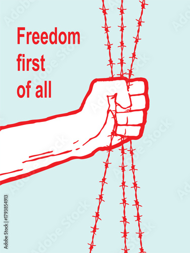 Editable vector illustration of a raised fist gripping barbed wire with the slogan “Freedom first of all,” symbolizing resistance, justice, and the fight for human rights.