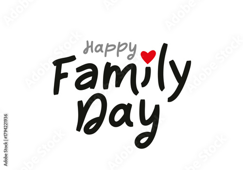 Stylish handwritten lettering - Happy Family Day. The image is intended to convey a feeling of warmth and love for the family