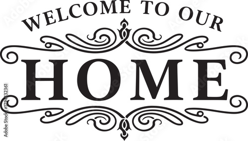 Welcome to our home decorative lettering ornate