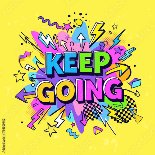 Motivational Keep Going Message with Colorful Design and Positive Vibes.