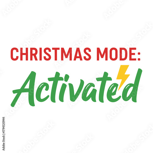 Christmas mode activated vector design festive holiday season graphic perfect for social media and print typography t shirt design