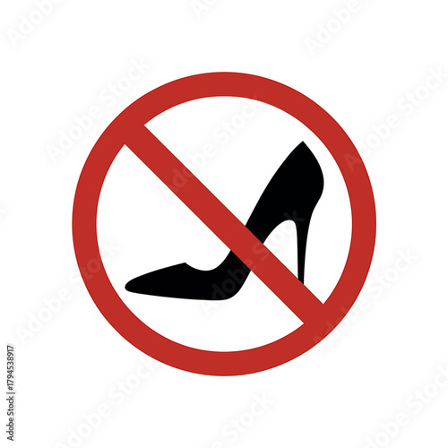 No high heels allowed prohibition sign in bold red circle illustrating footwear restriction and symbolizing fashion limitations or safety regulations in a specific area
