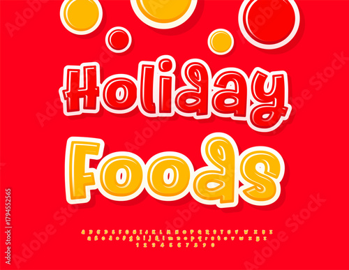 Vector Joyful banner Holiday Foods. Bright Artistic Font. Handwritten Glossy set of Yellow Alphabet Letters and Numbers