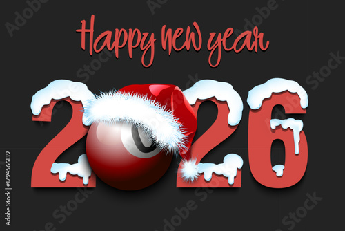 Happy new year. Snowy numbers 2026 with billiard ball in a Christmas hat. Original template design for greeting card, banner, poster. Vector illustration on isolated background