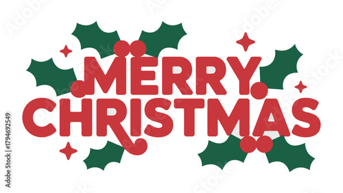 Festive Christmas Message: A cheerful Merry Christmas greeting adorned with holly leaves and starbursts, perfect for spreading holiday joy and wishes.