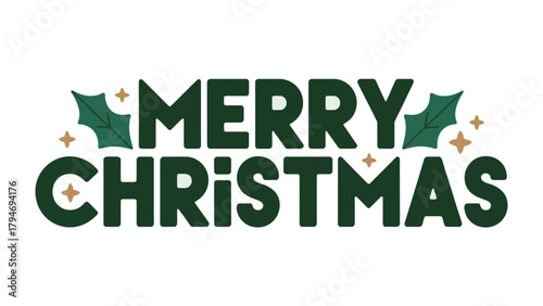 Merry Christmas Greeting Card: A festive greeting card features a vibrant green MERRY CHRISTMAS text, embellished with holly leaves and star accents, conveying holiday cheer and seasonal joy.