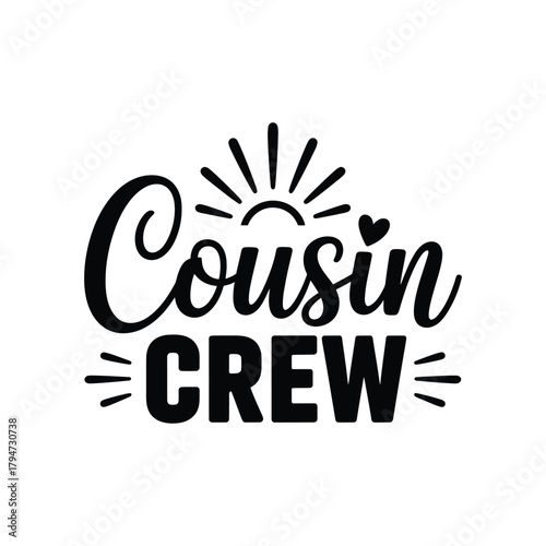 Cousin crew text design with sun and heart graphic for family bonding fun