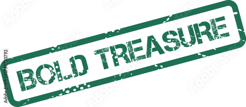 Distressed green stamp mark featuring the phrase BOLD TREASURE symbolizing value and uniqueness