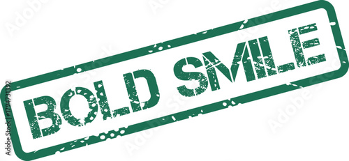 A grunge green stamp imprint displays the encouraging words Bold Smile diagonally on a clean surface