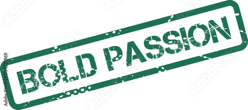 Striking green grunge rubber stamp impression clearly conveying the powerful words BOLD PASSION