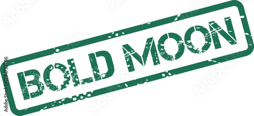 Distressed Bold Moon green grunge rubber stamp symbolizing prominent celestial presence and nocturnal beauty