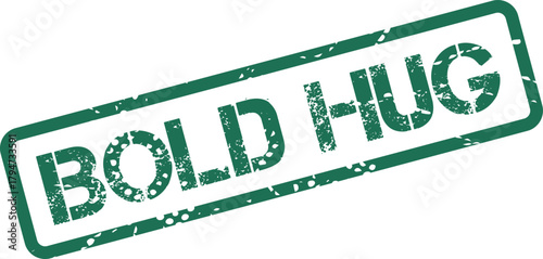 Distinctive green rubber stamp impression featuring the inspiring words Bold Hug for powerful communication