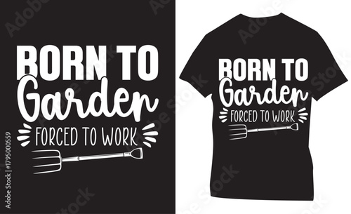 Born To Garden forced to work