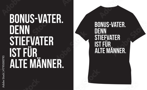 Bonus-Vater. denn Stiefvater ist für alte Männer.