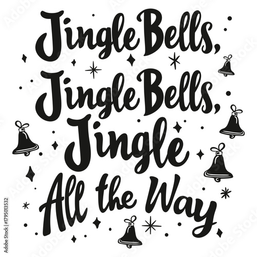 phrase Jingle Bells, Jingle Bells, Jingle All the Way!,  lettering 
