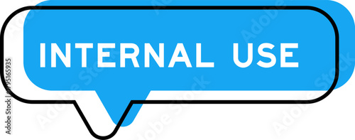 Speech banner and blue shade with word internal use on white background