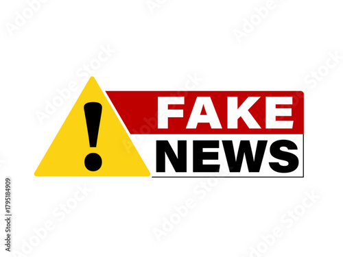 Fake news. Warning sign with yellow triangle and exclamation point. Text on the right in red and white colors background.