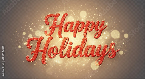 Festive greetings of Happy Holidays shimmer and sparkle, exuding a sense of joy, unity, and festive spirit. vector illustration