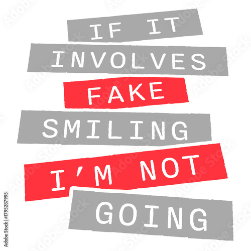 If It Involves Fake Smiling I'm Not Going Introvert Saying