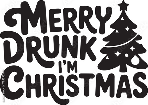 Festive Merry Drunk I'm Christmas design for holiday cheer and humorous celebrations with a Christmas tree accent, perfect for seasonal fun