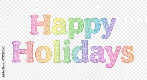 Festive and colorful Happy Holidays text, conveying joy and the spirit of celebration in a playful and engaging design. vector illustration