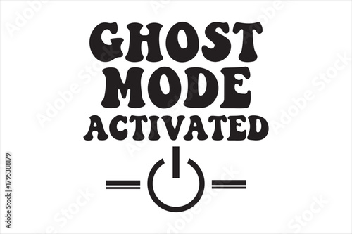 Ghost mode activated text and power button icon illustration Vector, illustration