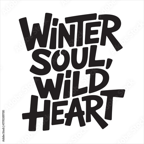Winter soul wild heart graphic text design. Vector, illustration