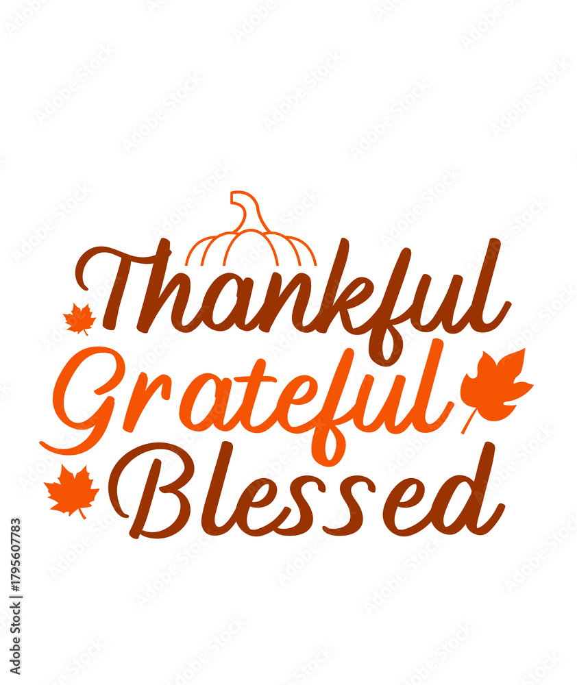 Fototapeta premium Thankful Grateful Blessed Thanksgiving typography clip art design on plain white transparent isolated background for card, shirt, hoodie, sweatshirt, apparel, card, tag, mug, icon, poster or badge