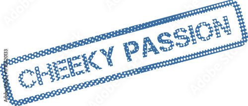 An energetic blue textured seal mark highlighting the phrase Cheeky Passion with enthusiasm