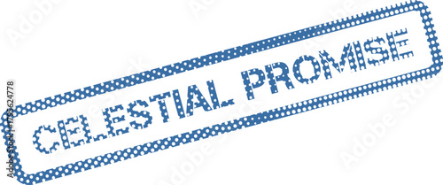 Professional blue dotted stamp impression displaying the meaningful words Celestial Promise for important documents