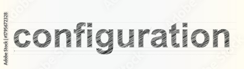 Hand drawn configuration typography illustrating system setup structure arrangement and technical organization processes