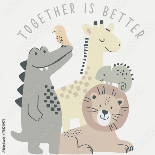 Lion king with crocodile and giraffe with bird and slogan together with friends  white background.