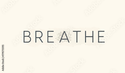 Breathe text with lotus flower watercolor texture word