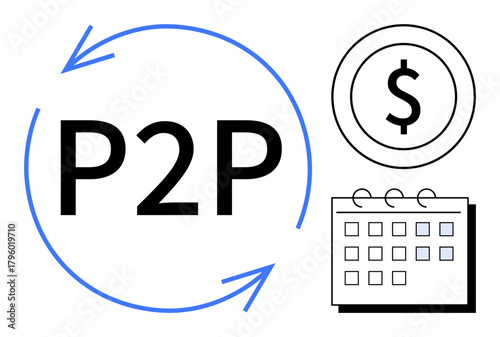 P2P lettering surrounded by arrows, dollar sign in a circle, and a calendar icon signify financial transactions, payment cycles, or digital money transfer. Ideal for finance, banking, schedule