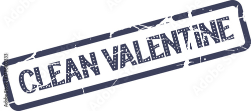 A grunge textured rubber stamp effect featuring the words CLEAN VALENTINE