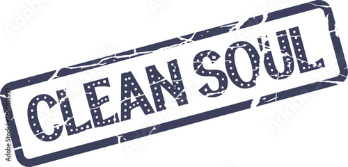 Grungy Clean Soul distressed stamp imprint signifying purity and virtuous inner spirit