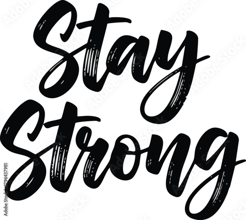 Stay Strong Motivational Hand Lettering Art.