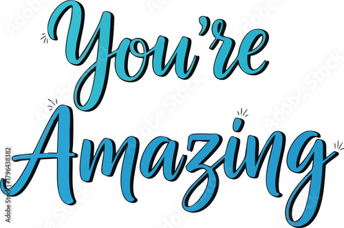Youre Amazing blue cursive lettering typography design.