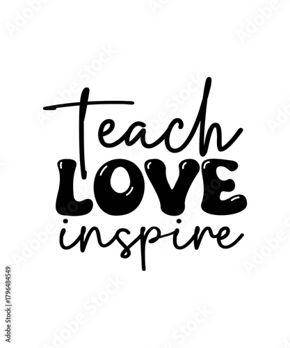 teach love inspire svg