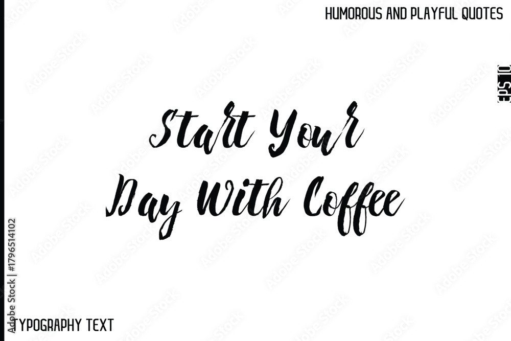 Fototapeta premium Start Your Day With Coffee -Comic Quote Brush Hand Drawn Text Typography Vector – Playful and Humorous Phrase