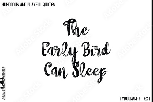 Εκτύπωση καμβά The Early Bird Can Sleep   -Humorous and Playful Quote Vector – Hand Drawn Brush