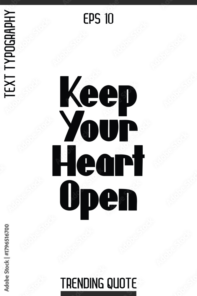 Obraz premium Keep Your Heart Open -Inspirational Trending T-Shirt Quote Modern Bold Typography Text Vector Design