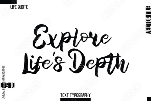 Explore Life’s Depth  -Inspirational Life Quotes Stylish Grunge BrushTypography Bold Text Vector Design